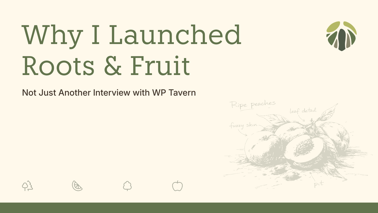Why I Launched Roots & Fruit: A Conversation with WP Tavern About the Future of WordPress Products