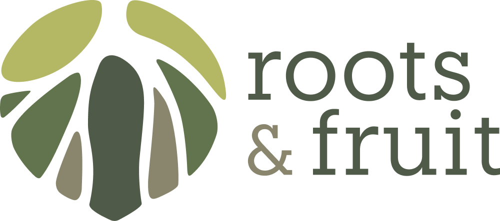 Roots and Fruit